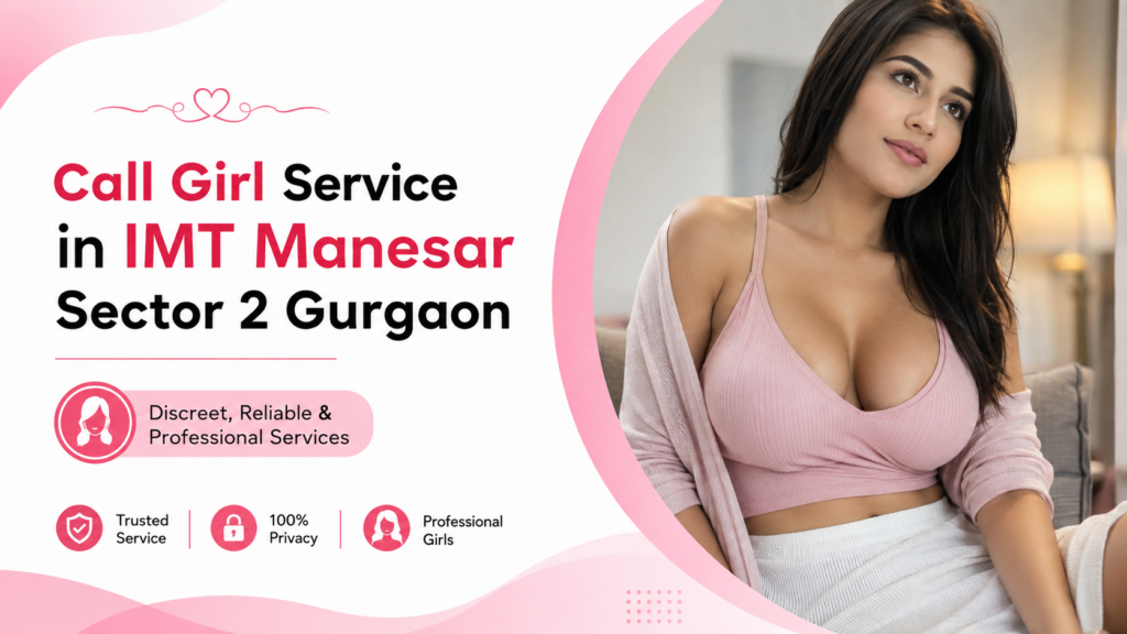Call Girl Service in IMT Manesar Sector 2 Gurgaon